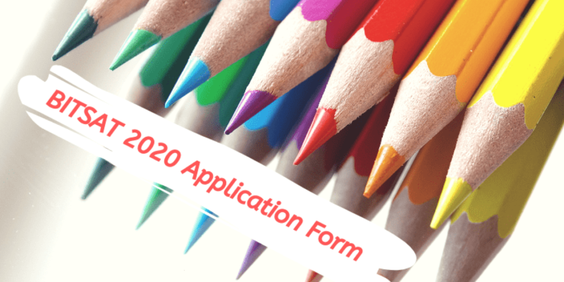 BITSAT 2020: Application Form, Eligibility, Dates, Exam Pattern, Syllabus