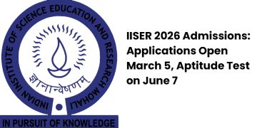IISER 2026 Admissions: Applications Open March 5, Aptitude Test on June 7